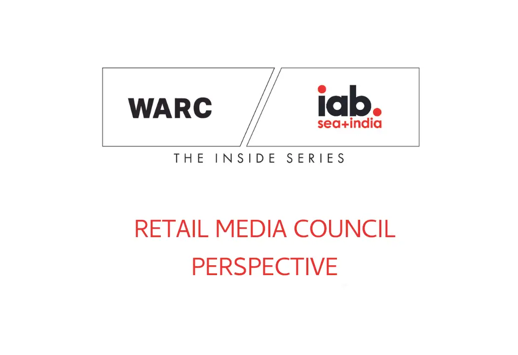 INSIDE RETAIL MEDIA NETWORKS: UNDERSTANDING THE INTENTION-INVESTMENT GAP IN SEA AND INDIA